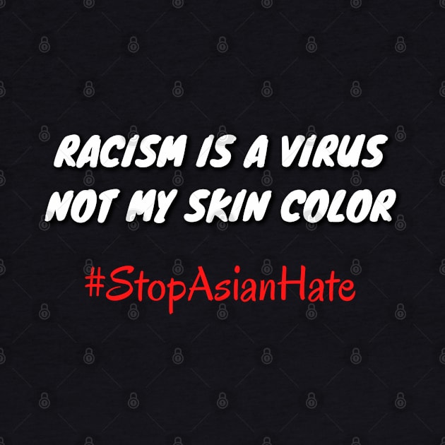 Racism is a virus, not my skin color #stopasianhate by Try It